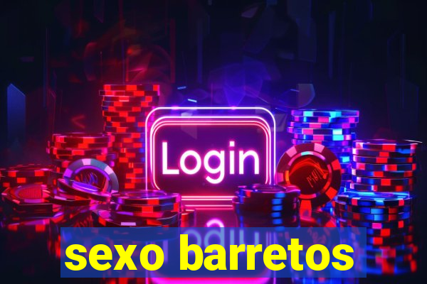 sexo barretos